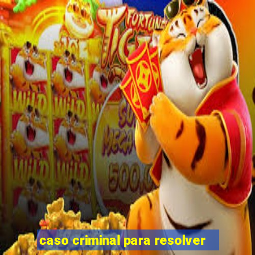 caso criminal para resolver